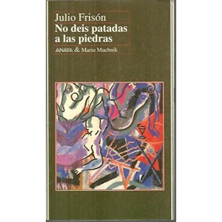 No Deis Patadas A Las Piedras